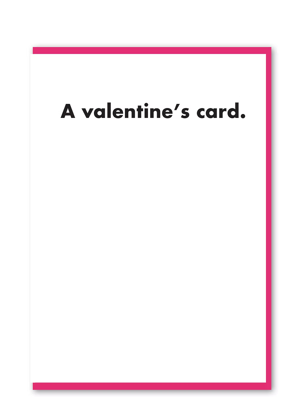 Minimal white Valentine's card with black text reading 'A Valentine's card.'