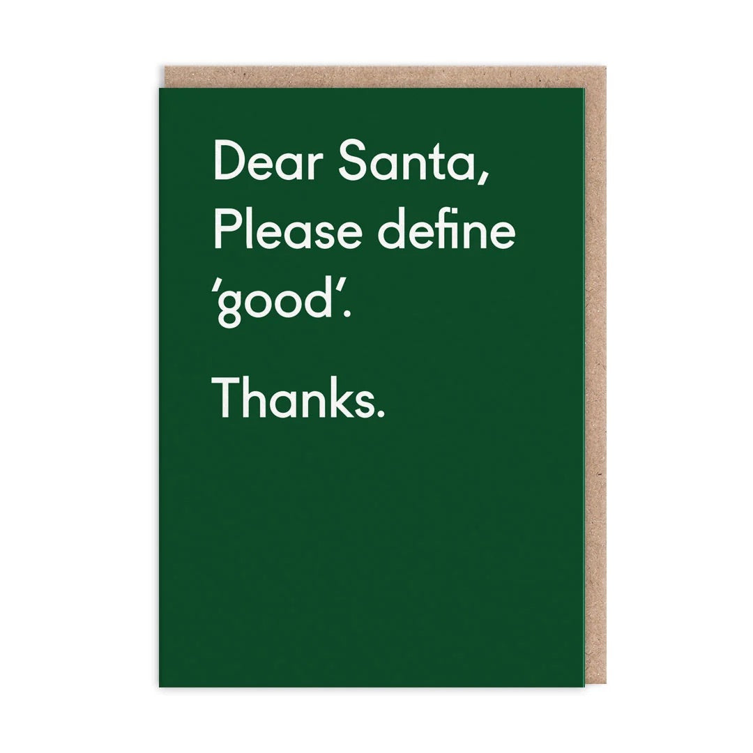 Green card with white text 'Dear Santa, Please define good. Thanks.' on a white background