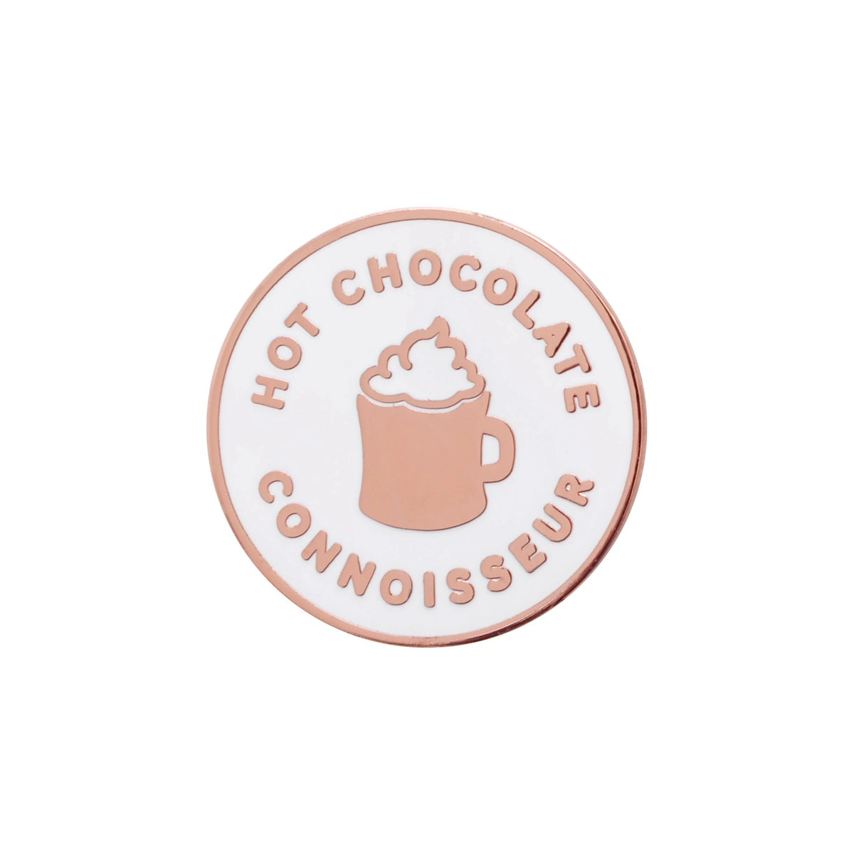 Round enamel pin with 'Hot Chocolate Connoisseur' text and a mug illustration on a white background.