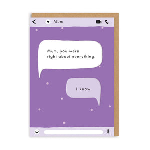 Mum, You Were Right About Everything Card