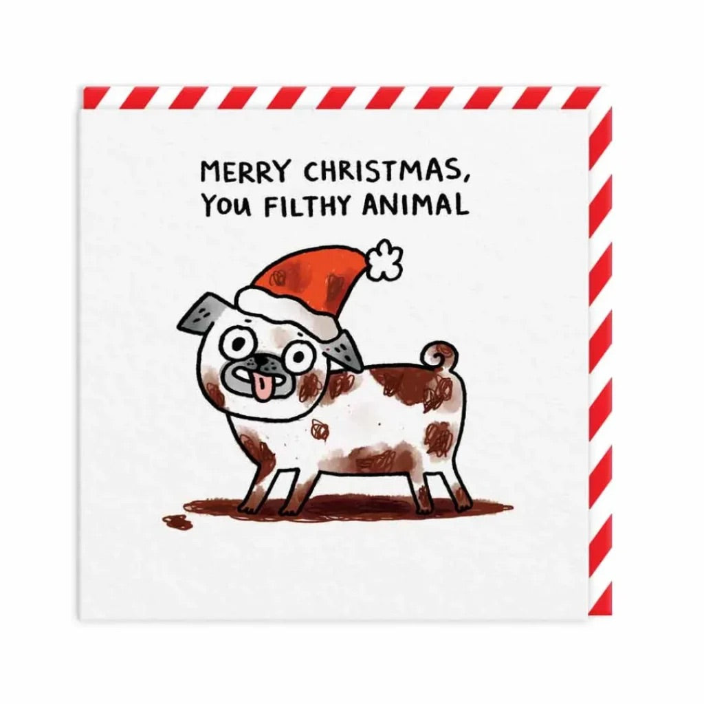A square Christmas card or print with a white background, and a cartoon pug wearing a Santa hat with the text 'MERRY CHRISTMAS, YOU FILTHY ANIMAL'.