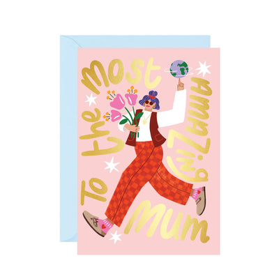To The Most Amazing Mum Card
