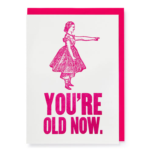 You're Old Now, Birthday Card