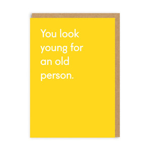 You Look Young Birthday Card