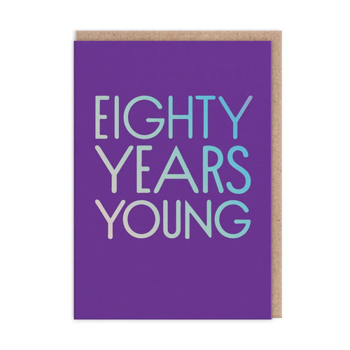 Eighty Years Young Birthday Card