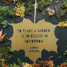 To Plant A Garden Is To Believe In Tomorrow Hanging Leaf in Gold