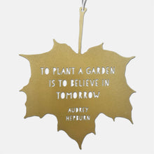 To Plant A Garden Is To Believe In Tomorrow Hanging Leaf in Gold