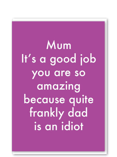 Dad Is An Idiot Card