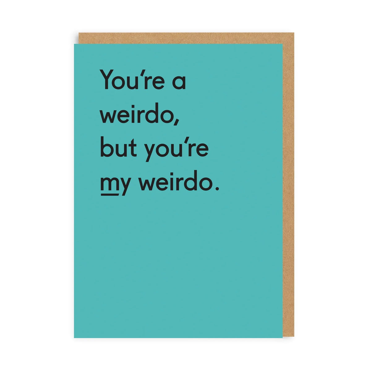You're My Weirdo Card