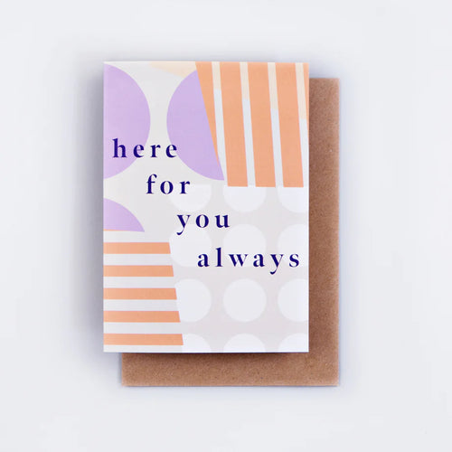 Here For You Always Card
