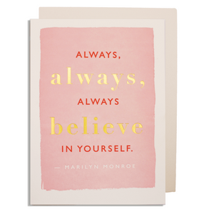 Always, Believe In Yourself Card